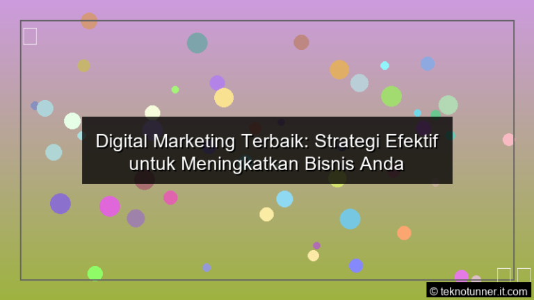Digital Marketing Terbaik Strategi Efektif untuk Meningkatkan Bisnis Anda