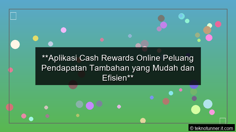 ilustrasi Aplikasi Cash Rewards Online Peluang Pendapatan Tambahan yang Mudah dan Efisien