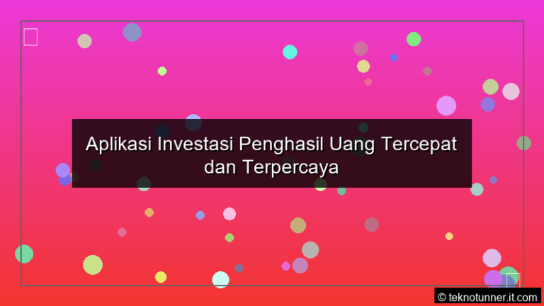 Aplikasi Investasi Penghasil Uang Tercepat dan Terpercaya