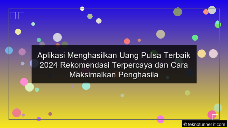 Aplikasi Menghasilkan Uang Pulsa Terbaik 2024 Rekomendasi Terpercaya dan Cara Maksimalkan Penghasilan