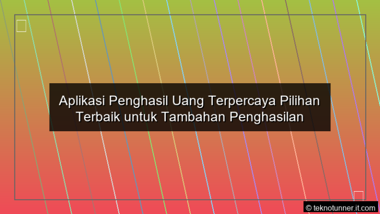 Aplikasi Penghasil Uang Terpercaya Pilihan Terbaik untuk Tambahan Penghasilan