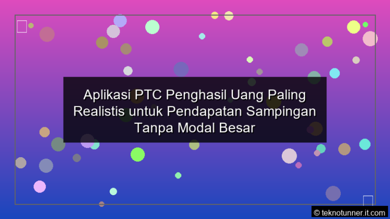 desain Aplikasi PTC Penghasil Uang Paling Realistis untuk Pendapatan Sampingan Tanpa Modal Besar