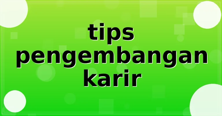 tips pengembangan karir