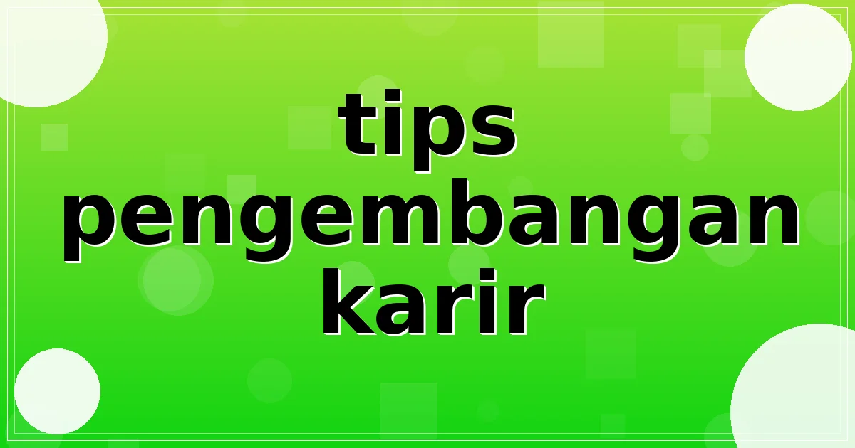 tips pengembangan karir